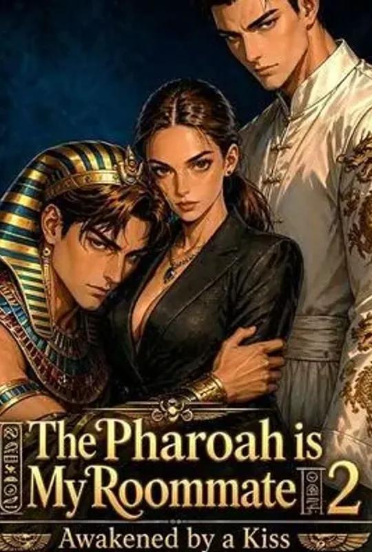 Awakened by a Kiss: The Pharaoh is My Roommate 2 poster