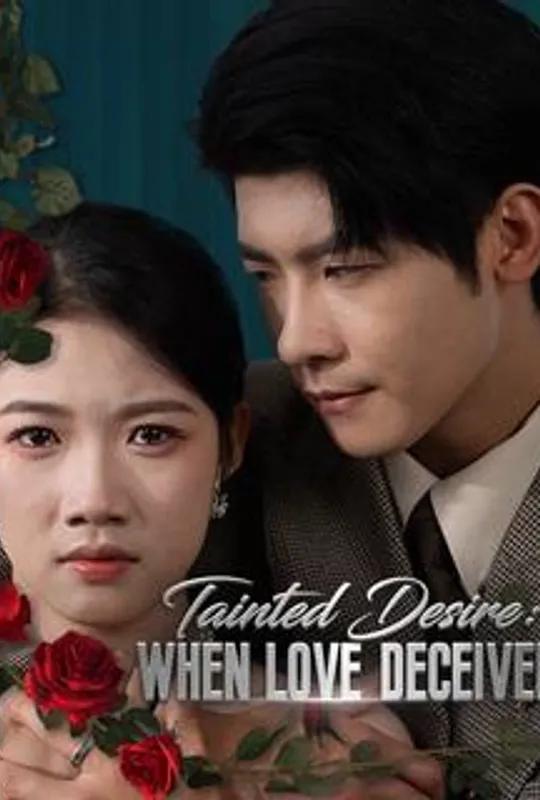 Tainted Desire: When Love Deceived poster