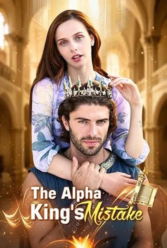 The Alpha King's Mistake poster