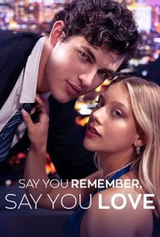 Say You Remember, Say You Love poster