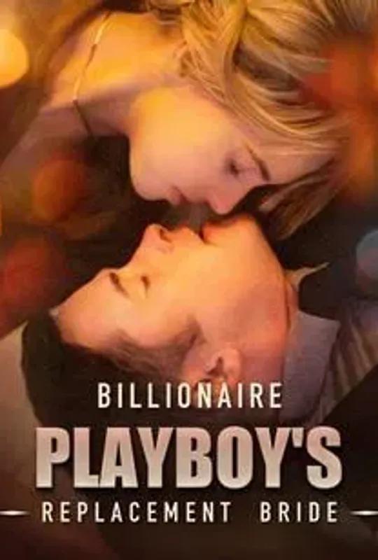 Billionaire Playboy's Replacement Bride poster