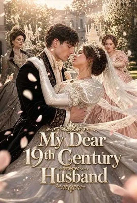 My Dear 19th Century Husband poster