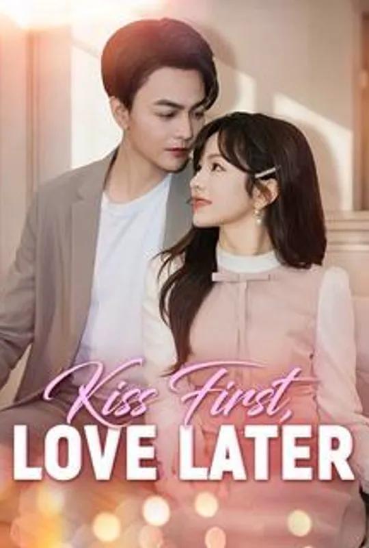 Kiss First, Love Later poster