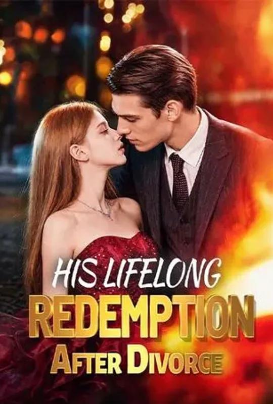 His Lifelong Redemption After Divorce poster
