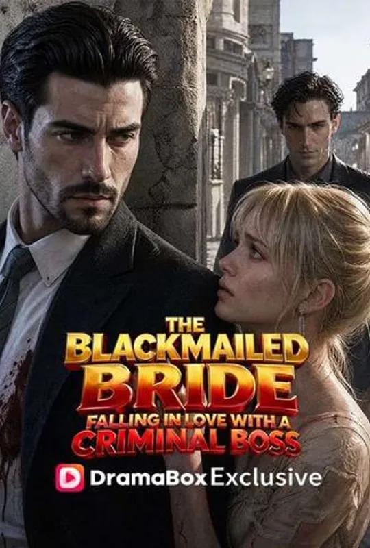 The Blackmailed Bride: Falling in Love With a Criminal Boss poster