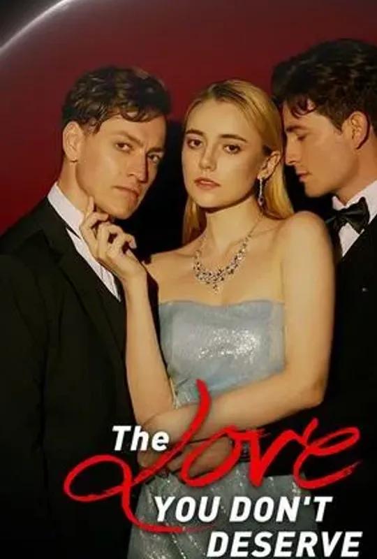 The Love You Don't Deserve poster