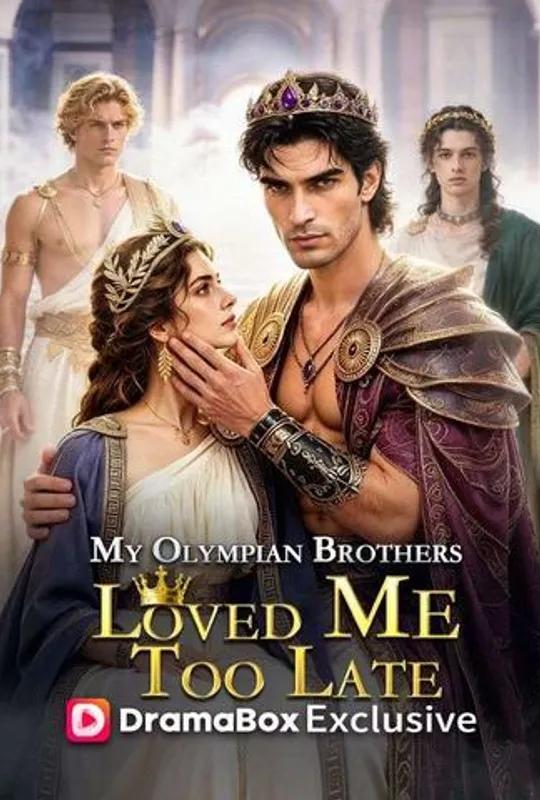 My Olympian Brothers Loved Me Too Late poster