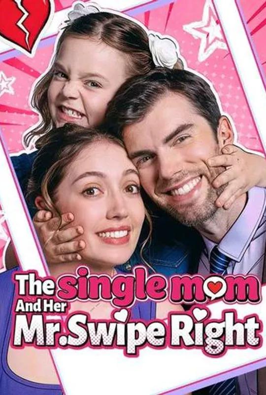 The Single Mom and Her Mr.Swipe Right poster