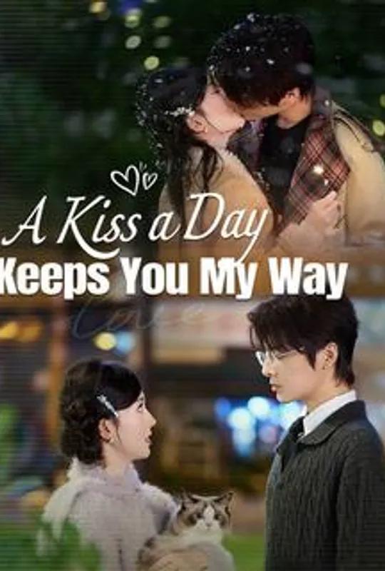 A Kiss a Day Keeps You My Way poster
