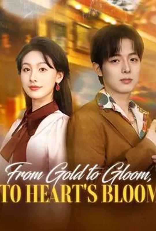 From Gold to Gloom, to Heart's Bloom poster