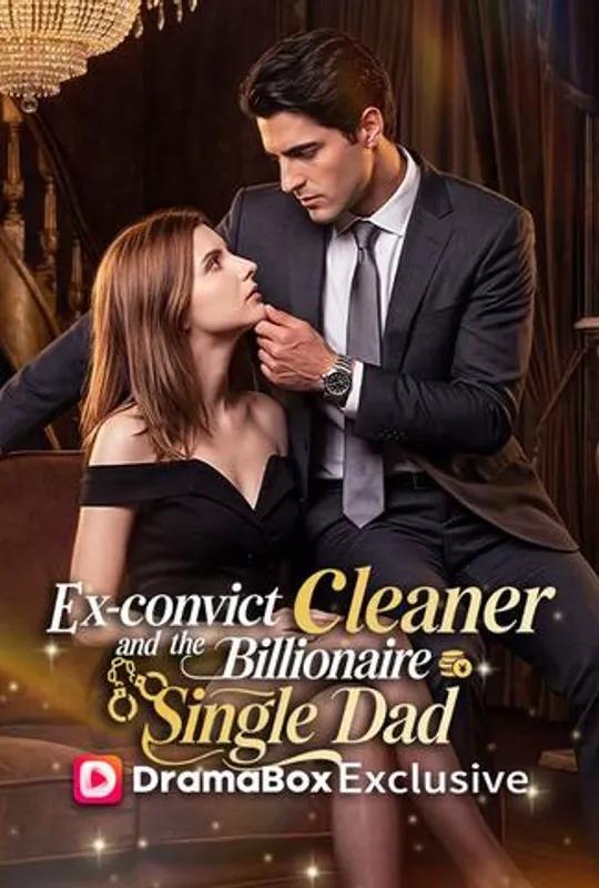 Ex-Convict Cleaner and the Billionaire Single Dad poster