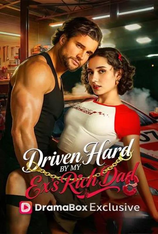 Driven Hard by My Ex's Rich Dad poster