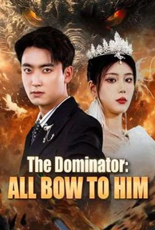 The Dominator: All Bow to Him poster