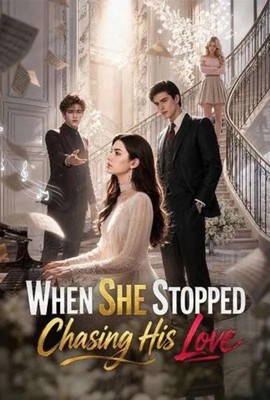 When She Stopped Chasing His Love poster