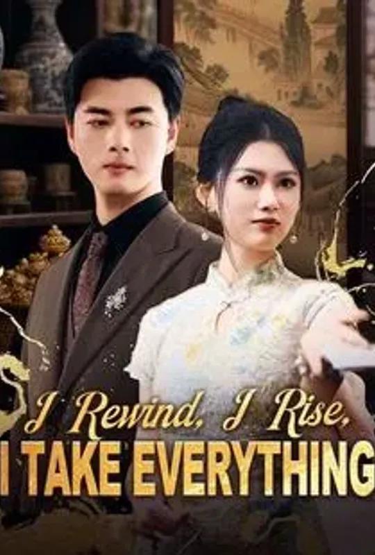I Rewind, I Rise, I Take Everything poster